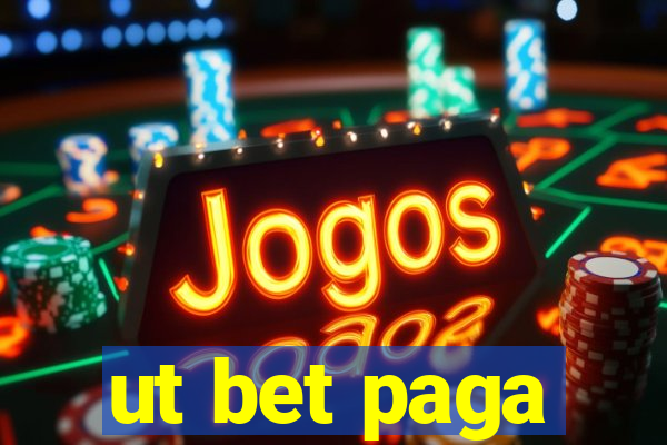 ut bet paga
